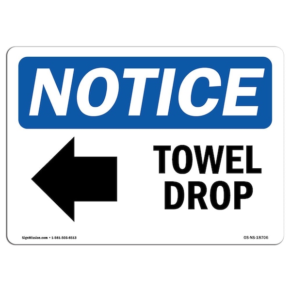 Safety Sign, OSHA Notice, 18" Height, Aluminum, Towel Drop (Left Arrow) Sign With Symbol, Landscape